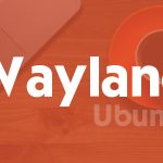 Ubuntu 17.10 Wayland – Bug com drivers NVIDIA