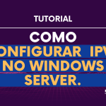 Como configurar IPV6 no Windows Server