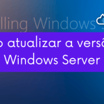 Como atualizar a versão do Windows Server