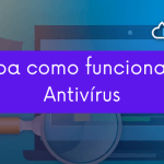 Saiba como funciona um antivírus