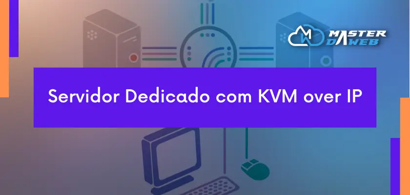 Servidor Dedicado com KVM over IP