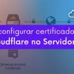 Aprenda a configurar Certificado SSL CloudFlare no Servidor IIS