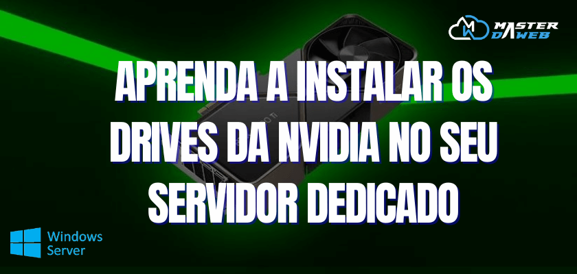 Aprenda a instalar os (drives) da Nvidia no seu servidor dedicado.