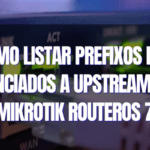 Como listar prefixos BGP anunciados a Upstreams no Mikrotik RouterOS 7