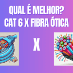 Comparação: CAT 6 x fibra óptica. Qual o melhor?