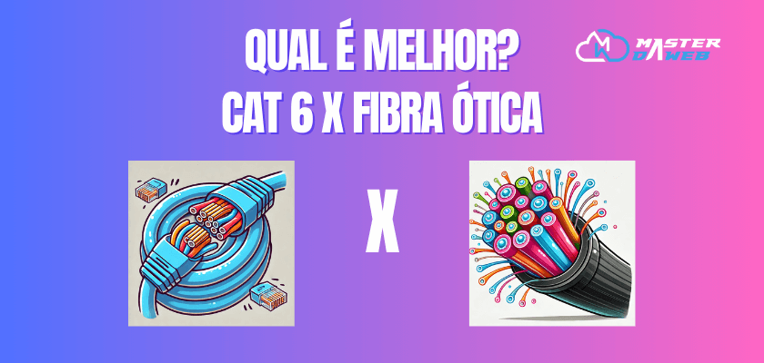 Comparação: CAT 6 x fibra óptica. Qual o melhor?