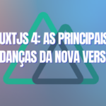 NuxtJS 4: As principais mudanças da nova versão