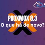 Proxmox 8.3: o que há de novo?