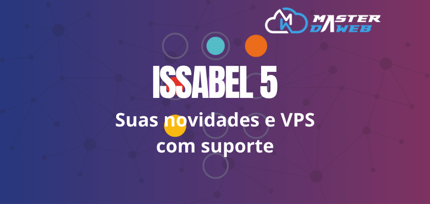 Issabel 5: as novidades da nova versão e como contratar um servidor compatível