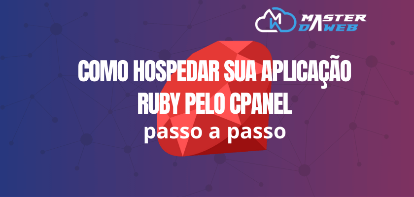 Como Hospedar Sua Aplicação Ruby no cPanel