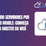 Gerenciamento de servidores por Aplicativo Mobile: conheça o App da Master da Web