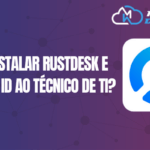 Como instalar RustDesk e fornecer ID ao técnico de TI?