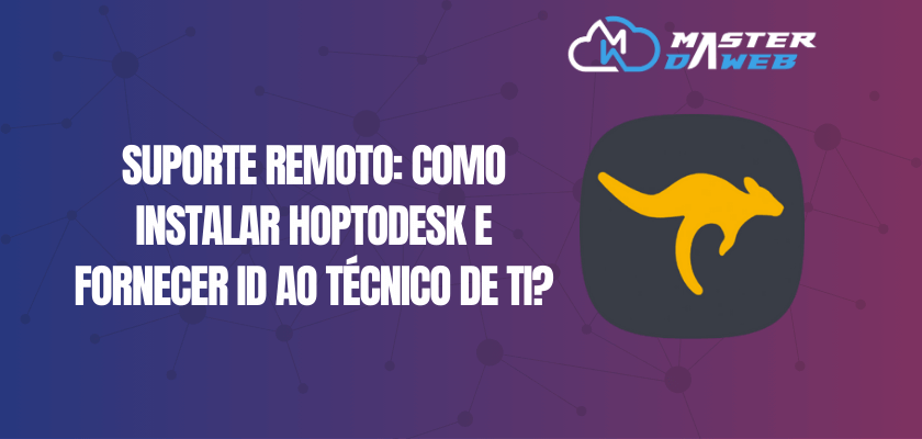 Suporte Remoto: Como instalar HopToDesk e fornecer ID ao técnico de TI?