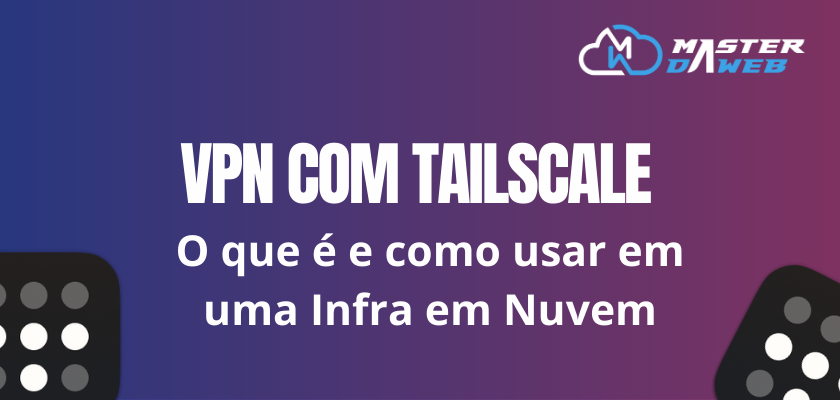 Vpn com Tailscale Simples e fácil