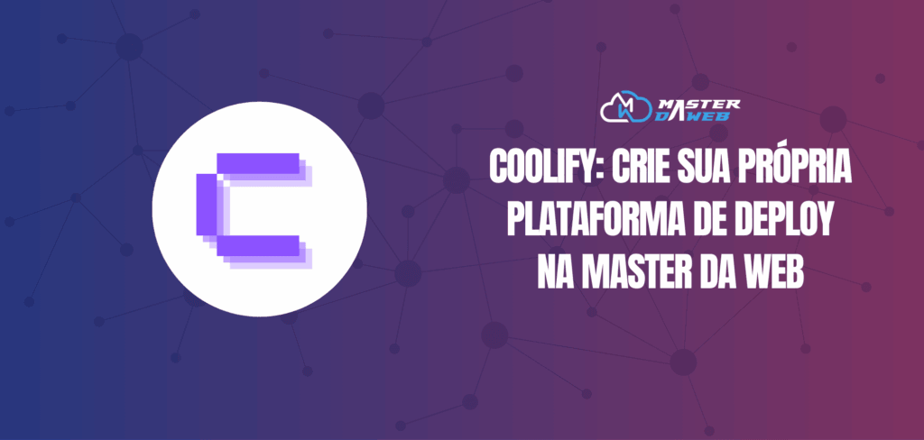 Tudo sobre Coolify - Blog MasterDaWeb | Master da Web